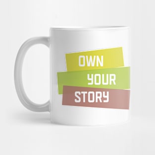 Own Your Story | Yellow Green | White Mug